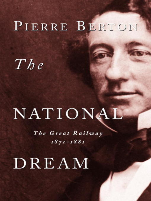 Title details for The National Dream by Pierre Berton - Available